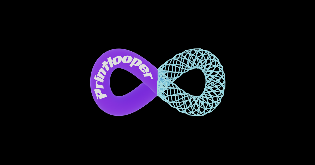 Printlooper, 3D Print Marketplace for Designers, Sellers & Suppliers